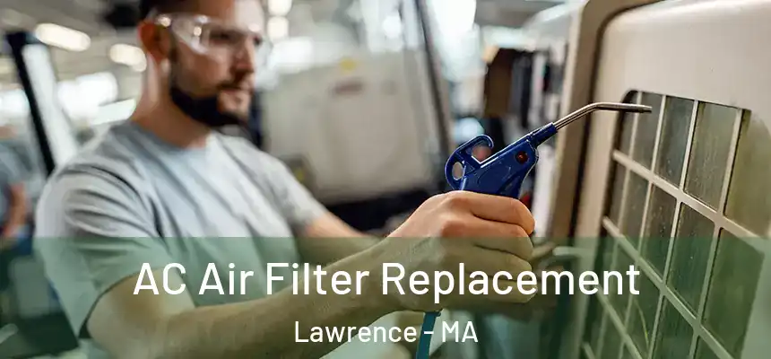 AC Air Filter Replacement Lawrence - MA