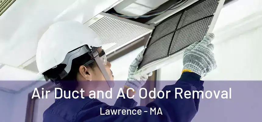 Air Duct and AC Odor Removal Lawrence - MA