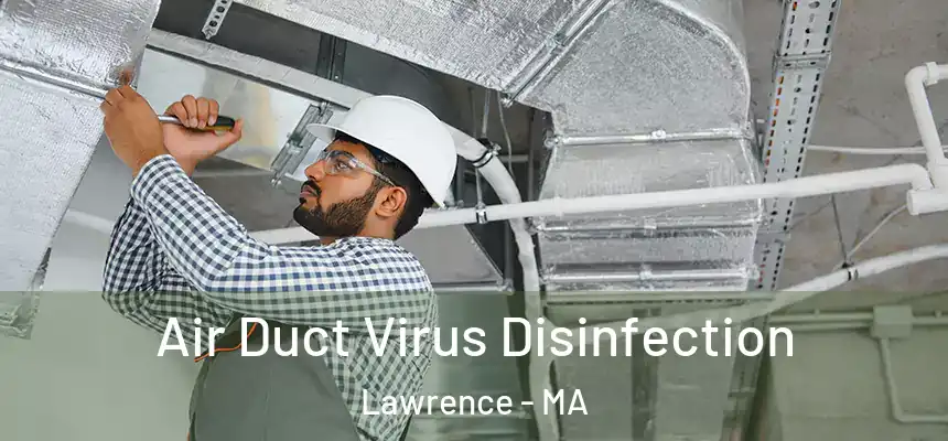 Air Duct Virus Disinfection Lawrence - MA